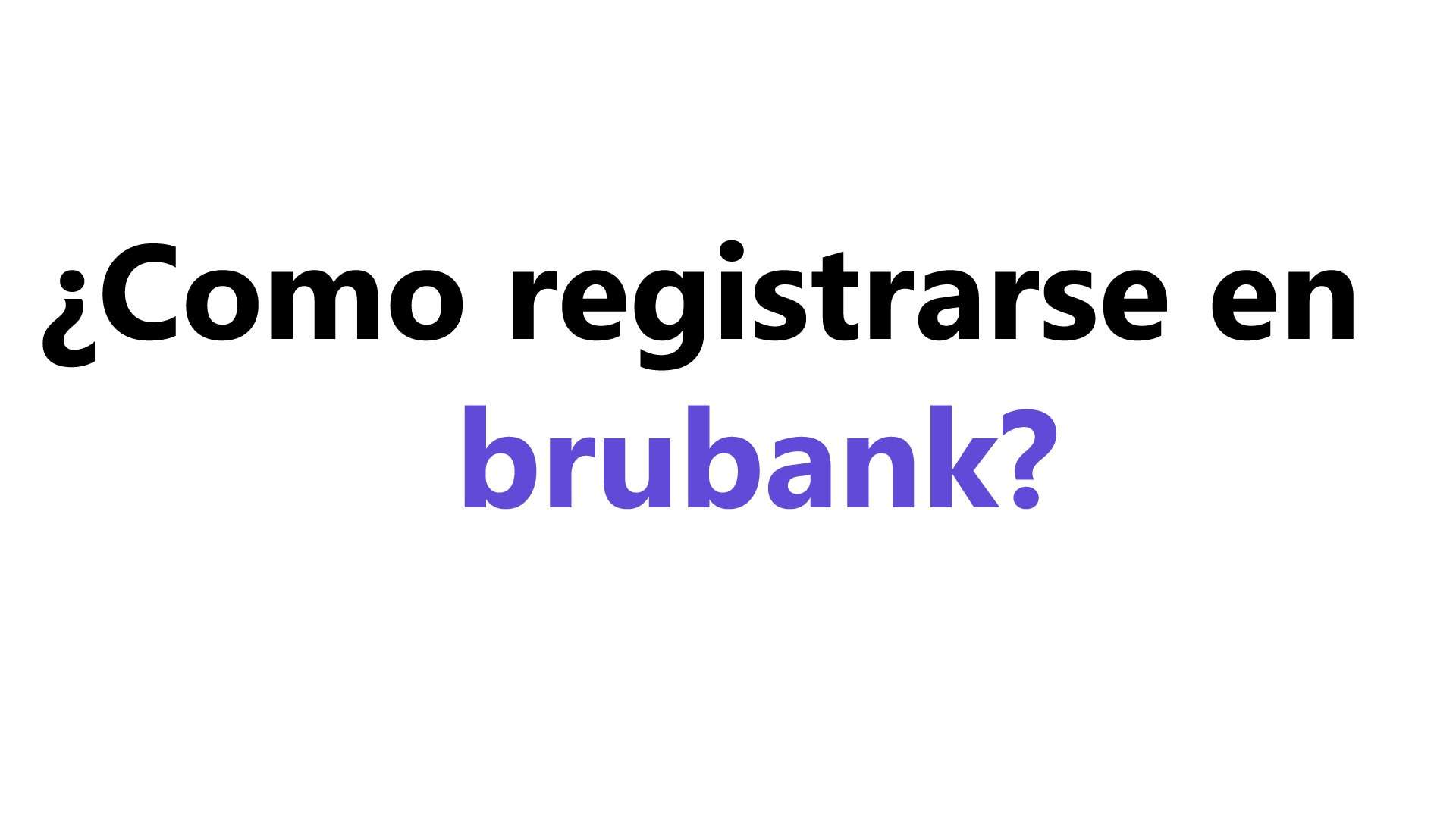 Como registrarse en Brubank